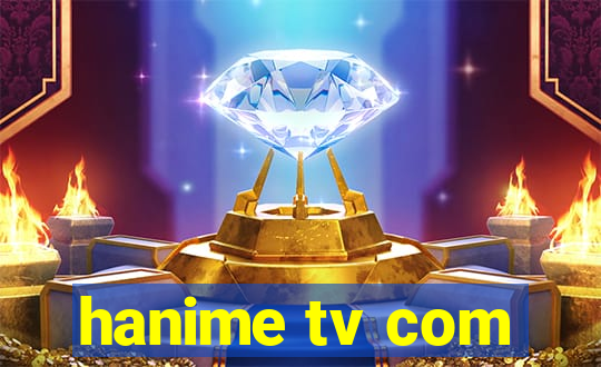 hanime tv com